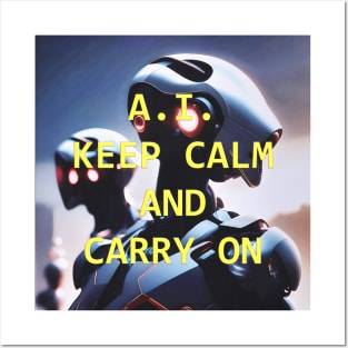 Artificial Intelligence: Keep Calm and Carry On Posters and Art